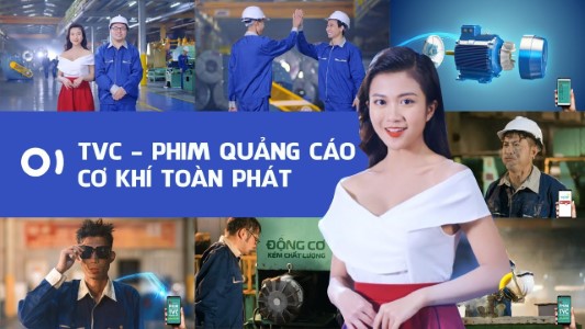 TVC ấn tượng cho sản phẩm ngành Cơ Khí - TVC Toàn Phát