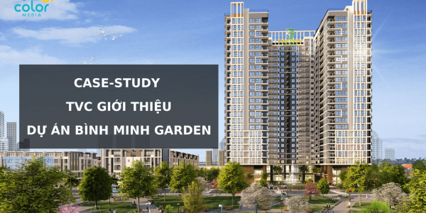 [CASE STUDY] TVC giới thiệu Dự án Bất động sản Bình Minh Garden