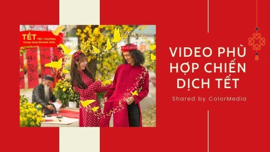 Những dạng video phù hợp với chiến dịch Tết 2022