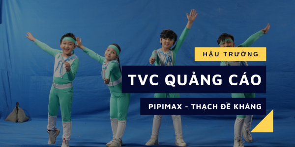 Hậu trường TVC quảng cáo Pipimax - Thạch đề kháng dành cho trẻ em