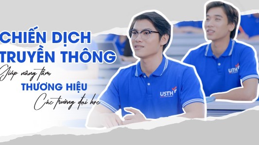 [CASE STUDY] Phân tích chiến dịch truyền thông giúp nâng tầm thương hiệu các trường đại học