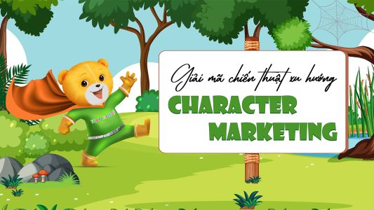  Xu hướng Brand character -  Chiến thuật marketing sáng tạo thu hút người tiêu dùng