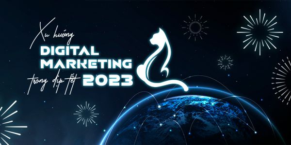 Xu hướng Digital Marketing trong dịp Tết 2023