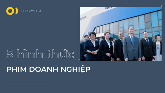 Top 5 hình thức Video giới thiệu doanh nghiệp bạn nên biết!